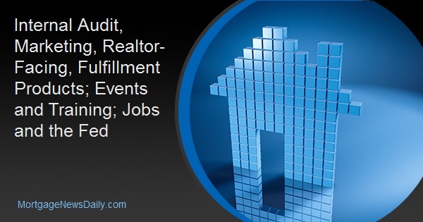 Internal Audit, Marketing, Realtor-Facing, Fulfillment Products; Events and Training; Jobs and the Fed